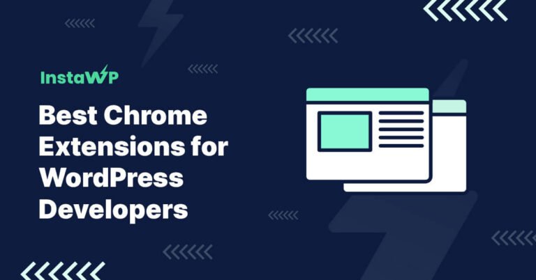 Best Chrome Extensions for WordPress Developers