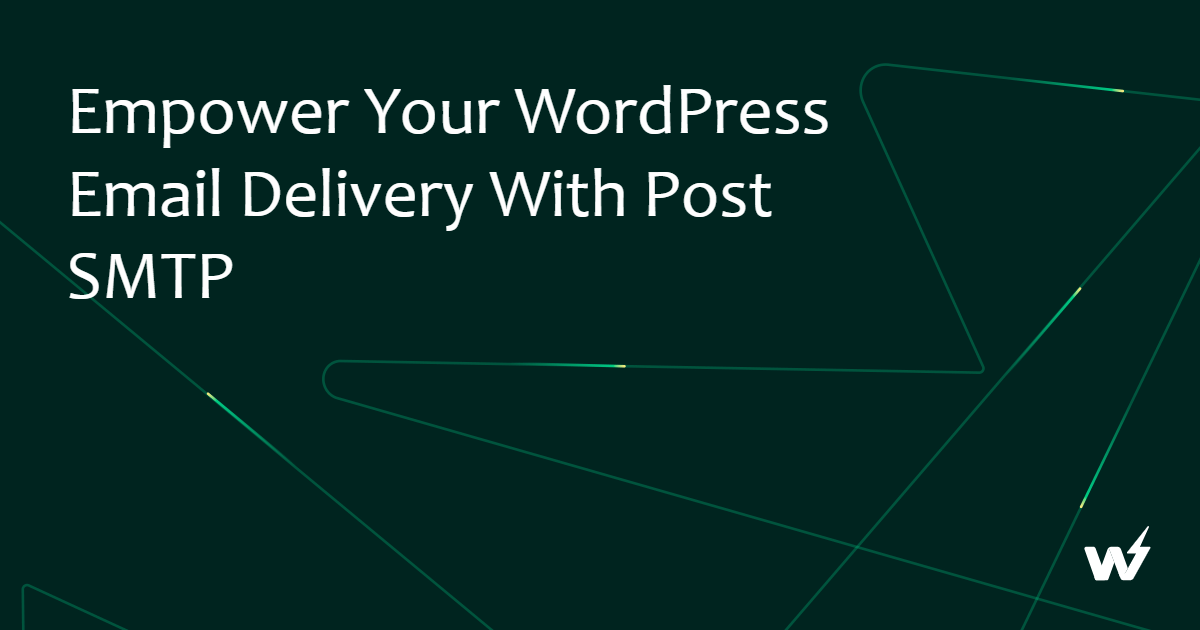 Empower Your WordPress Email Delivery with Post SMTP