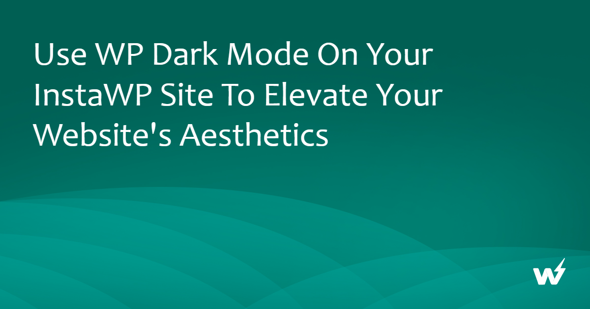 Use WP Dark Mode on your InstaWP site to Elevate Your Website's Aesthetics