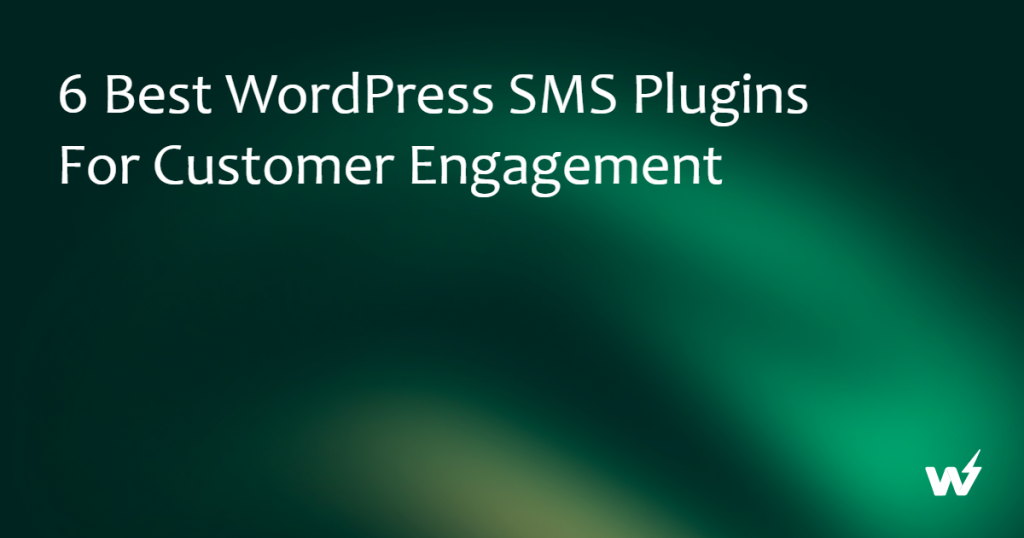 6 Best WordPress SMS Plugins for Customer Engagement