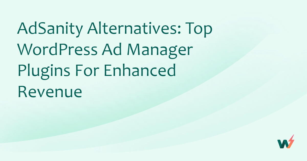 AdSanity Alternatives: Top WordPress Ad Manager Plugins for Enhanced Revenue