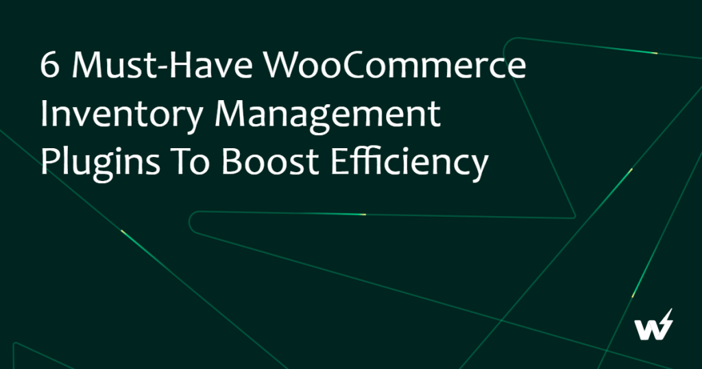 Best WooCommerce Inventory Management Plugins