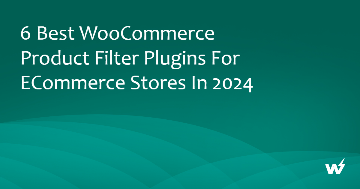 Best WooCommerce Product Filter Plugins for WordPress in 2024