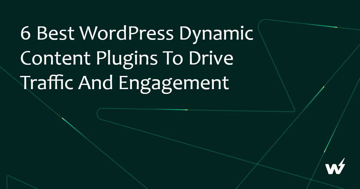 Best WordPress Dynamic Content Plugins