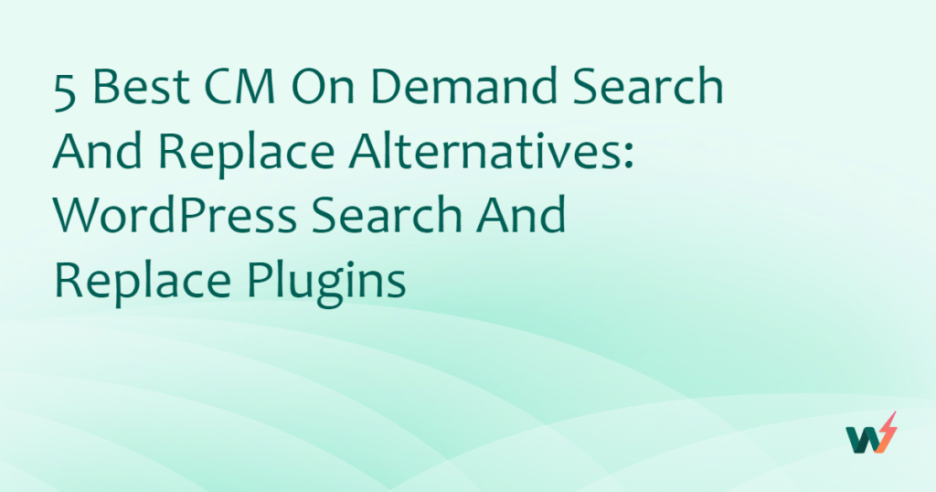 Best CM On Demand Search and Replace Alternatives: WordPress Search and Replace Plugins