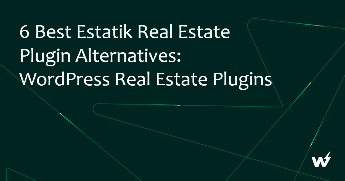 Best Estatik Real Estate Plugin Alternatives: WordPress Real Estate Plugins