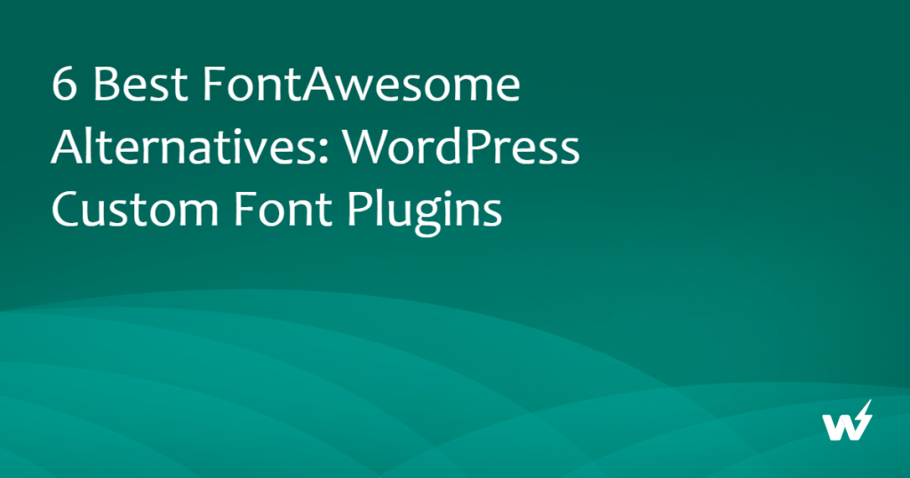 Best FontAwesome Alternatives: WordPress Custom Font Plugins