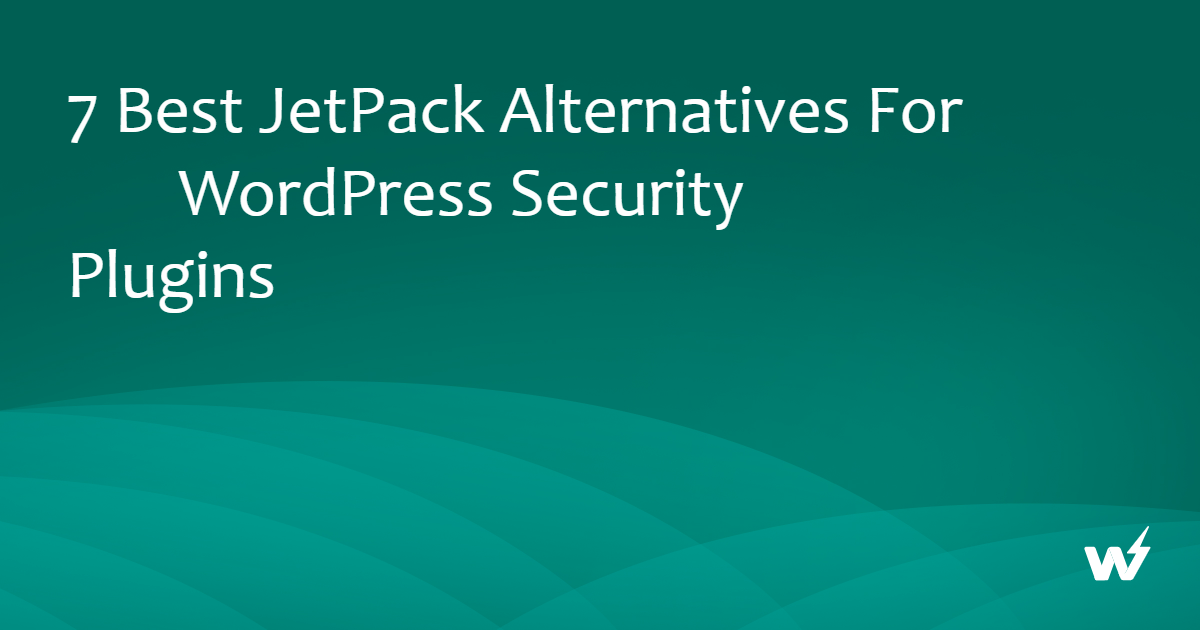 Best JetPack Alternatives for WordPress Security Plugins