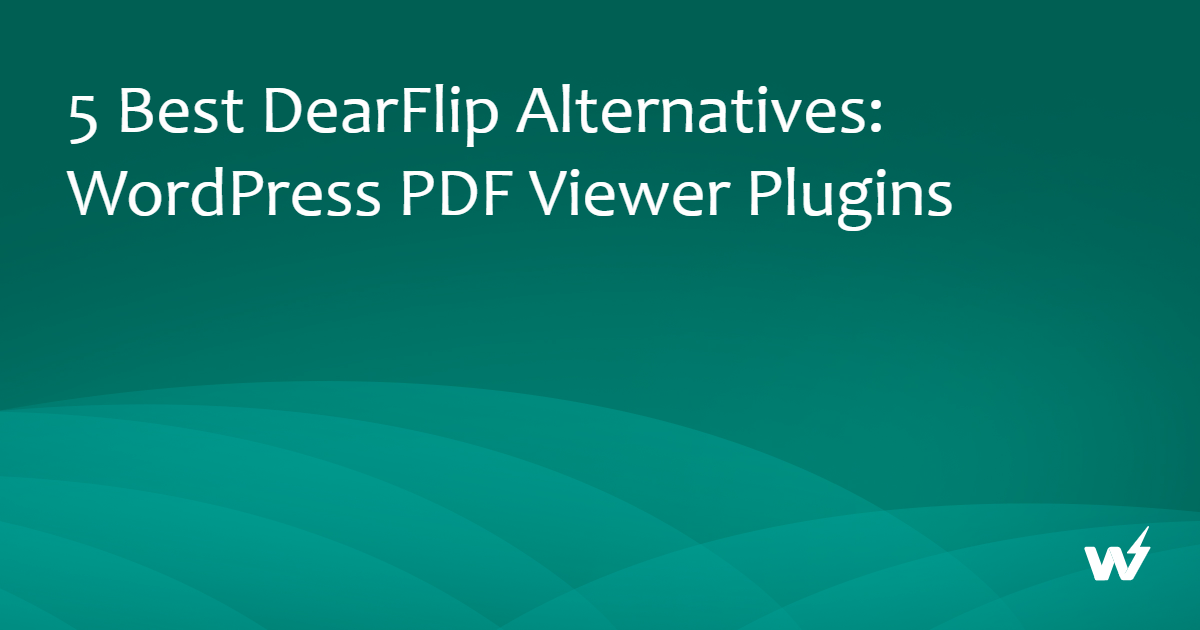 5 Best DearFlip Alternatives: WordPress PDF Viewer Plugins - InstaWP