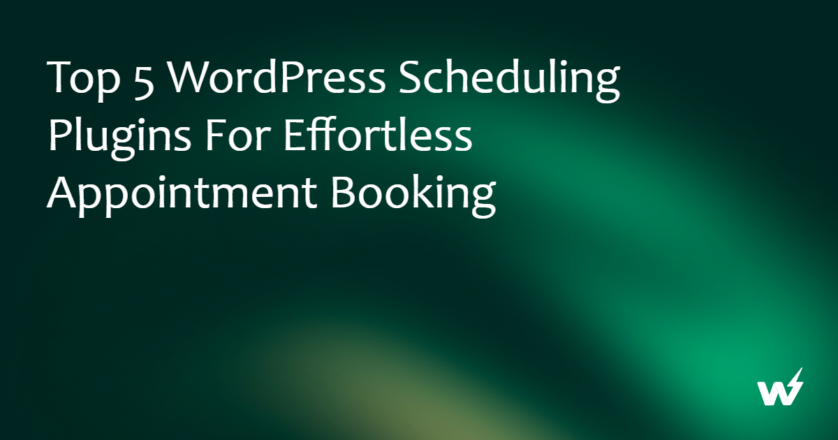 Top 5 WordPress Scheduling Plugins for Effortless Appointment Booking ...