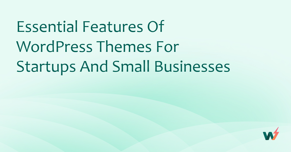 A minimalist graphic with text highlighting the essential features of WordPress themes suitable for startups and small businesses.