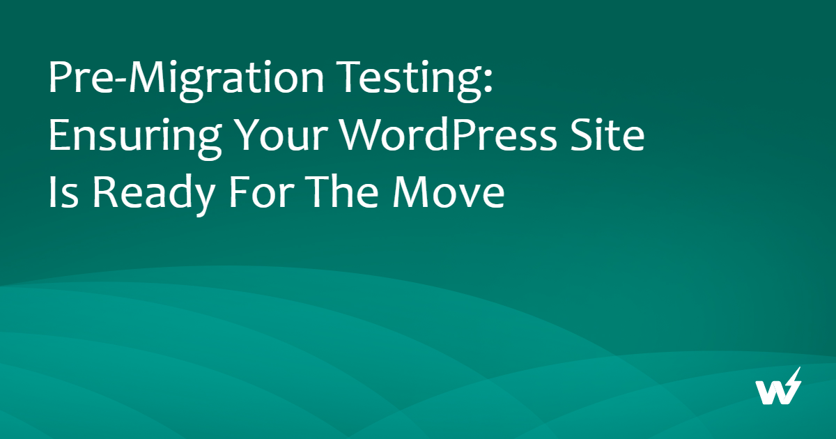 Graphic with text about pre-migration testing for WordPress site preparation.