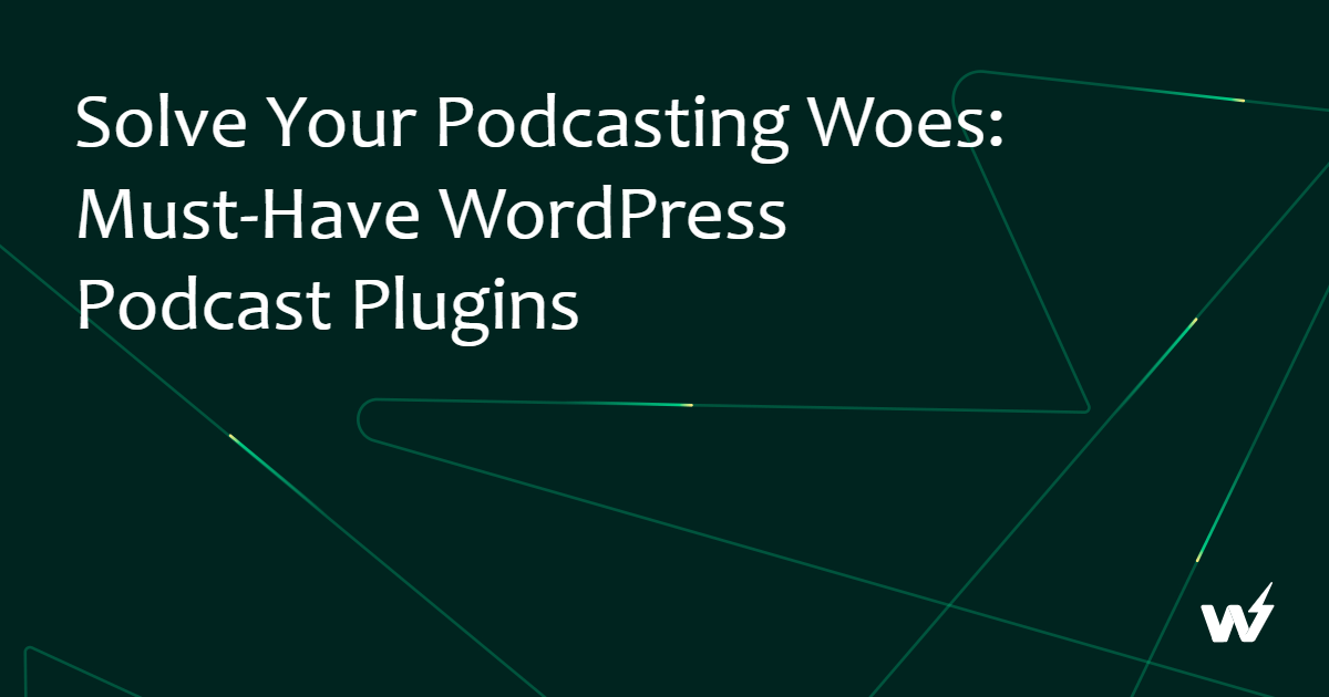 A dark green promotional image with text highlighting essential WordPress podcast plugins to enhance podcasting experience.